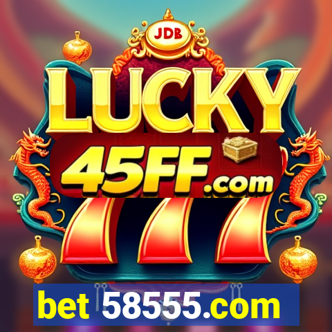 bet 58555.com